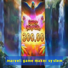 marvel: game maker system